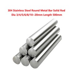 304 Stainless Steel Round Metal Bar Solid Rod Dia 3/4/5/6/8/10~20mm Length 500mm