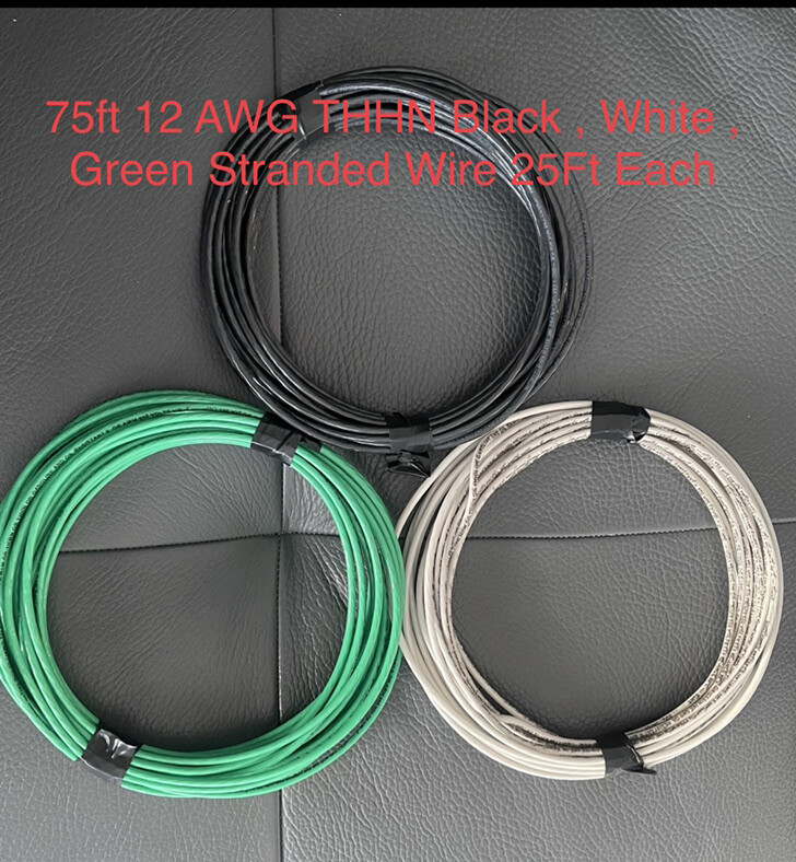 75ft 12 AWG THHN Black , White , Green Stranded Wire 25Ft Each