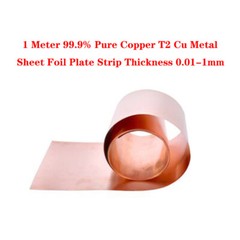 1 Meter 99.9% Pure Copper T2 Cu Metal Sheet Foil Plate Strip Thickness 0.01-1mm