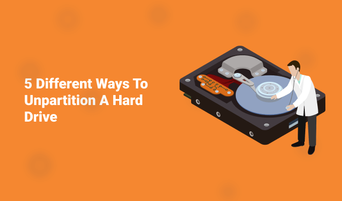 5 Different Ways To Unpartition A Hard Drive