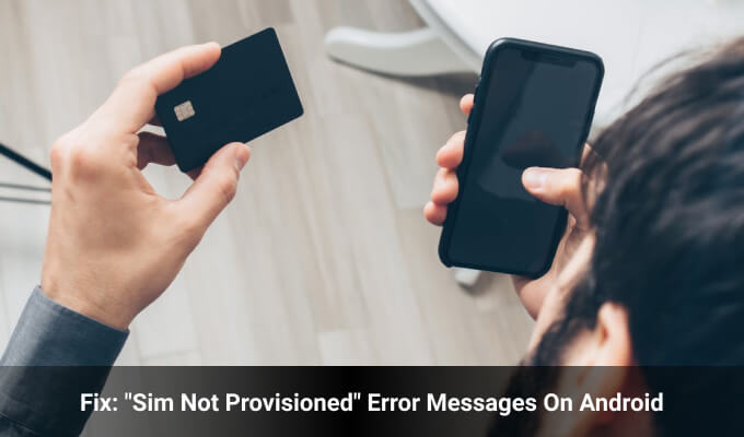 Fix Sim Not Provisioned Error Messages On Android