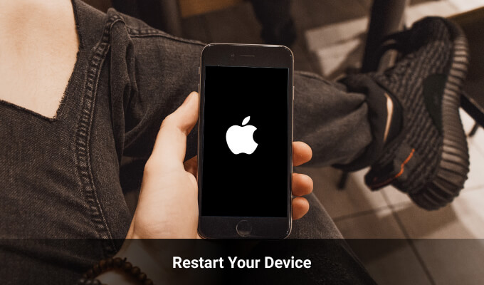 Restart Your Device 