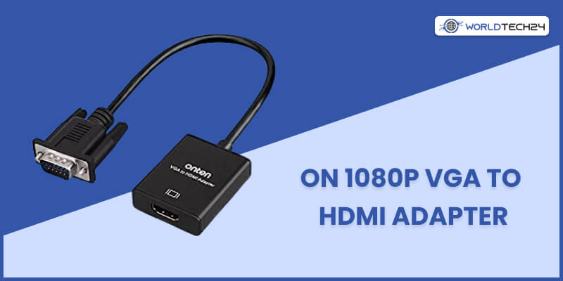 On 1080P VGA To HDMI Adapter
