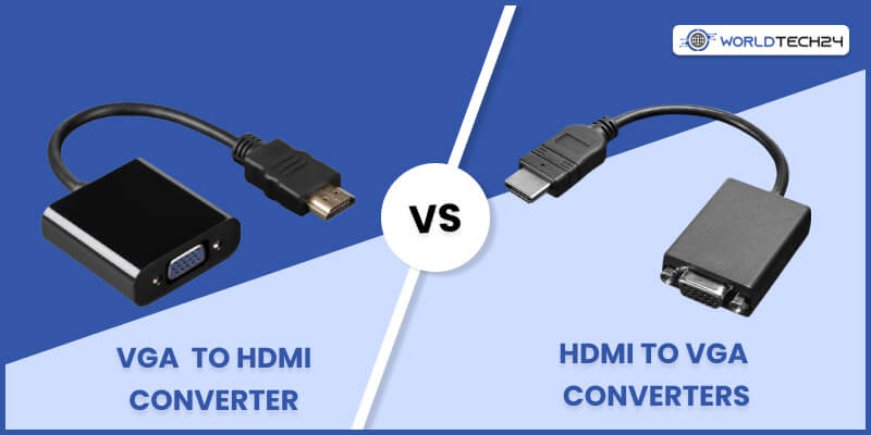 VGA  To HDMI Converter Vs. HDMI To VGA Converters